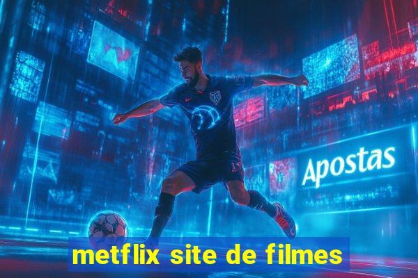 metflix site de filmes